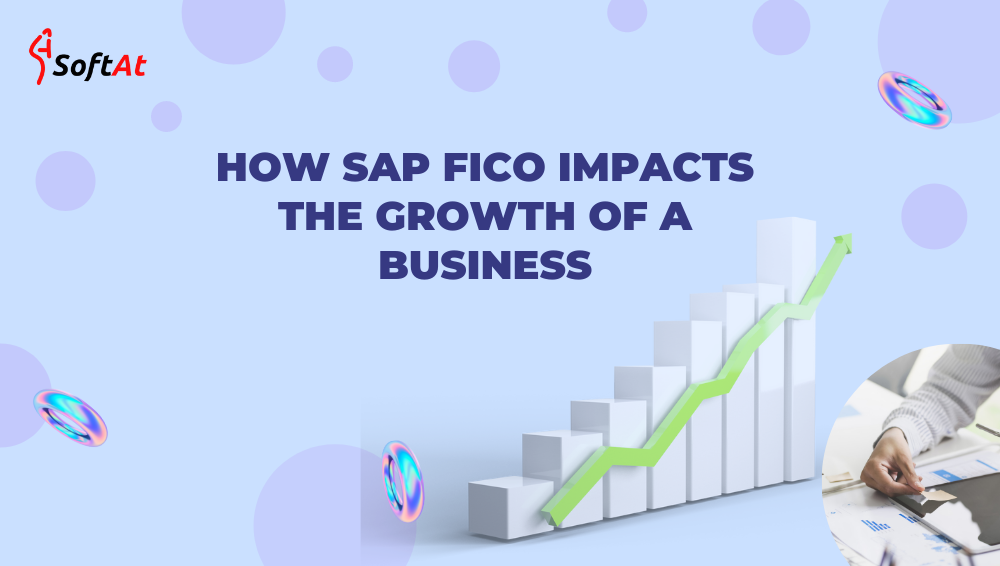 How SAP FICO impacts the growth of a business